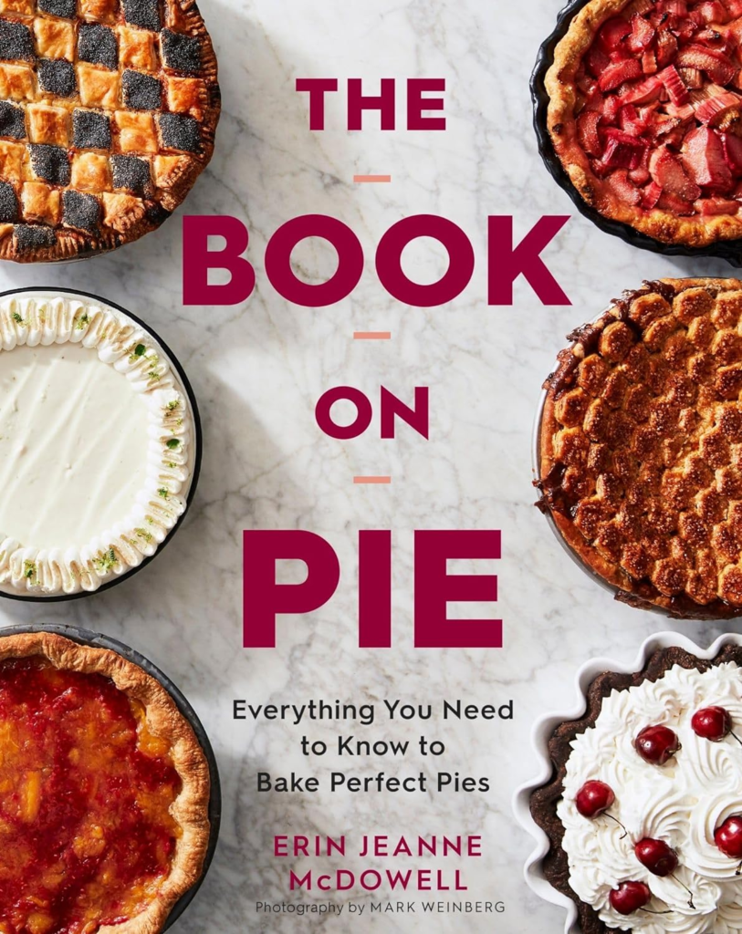 The Book on Pie: Everything You Need to Know to Bake Perfect Pies by Erin Jeanne McDowell book cover